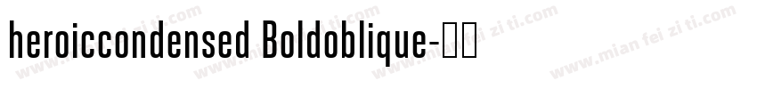 heroiccondensed Boldoblique字体转换